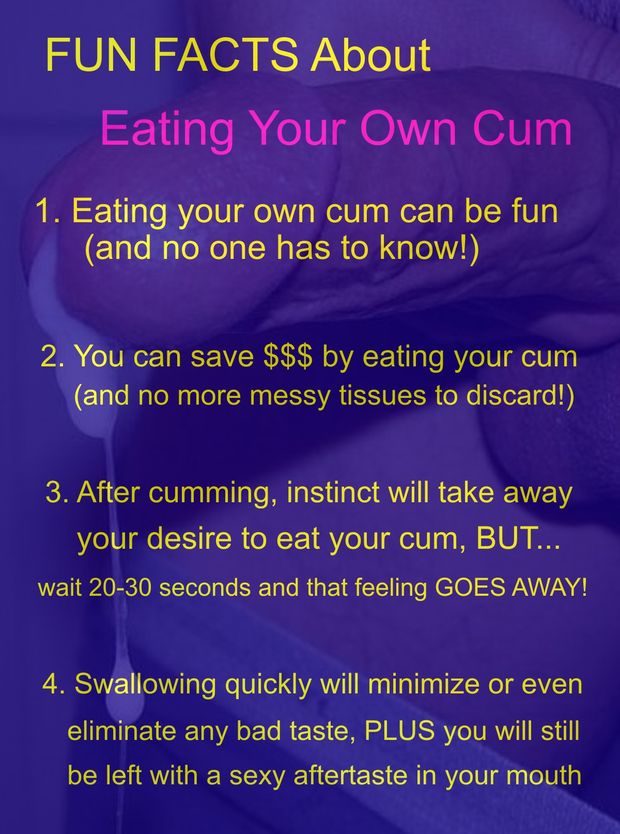 Eating your own cum is FUN!