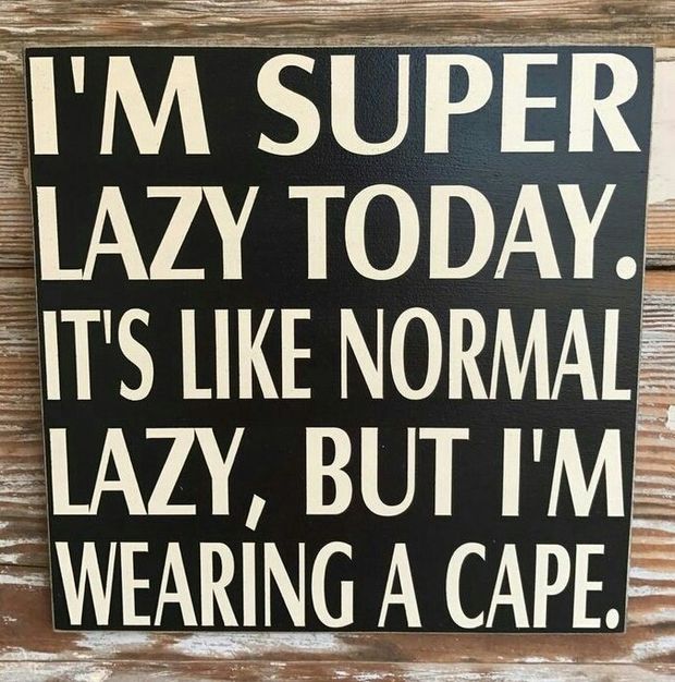 I'm SUPER LAZY today...